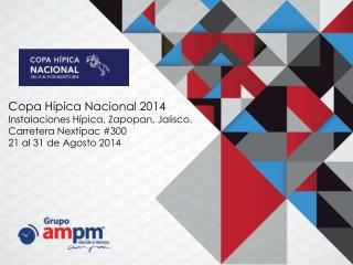 Copa Hípica Nacional 2014 Instalaciones Hípica, Zapopan, Jalisco. Carretera Nextipac #300