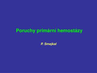 Poruchy primární hemostázy