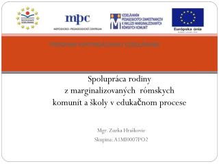 Spolupráca rodiny z marginalizovaných rómskych komunít a školy v edukačnom procese
