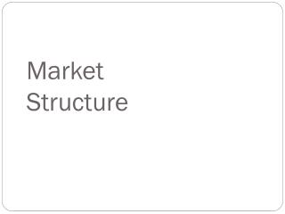 Market Structure