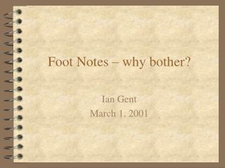 Foot Notes – why bother?