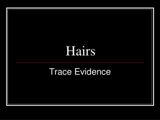 Hairs