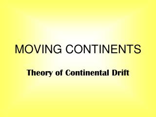 MOVING CONTINENTS