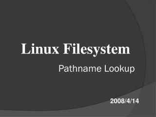 Linux Filesystem Pathname Lookup