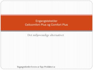 Engangstekstiler Cellcomfort Plus og Comfort Plus