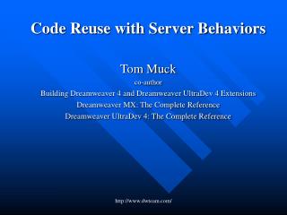 Code Reuse with Server Behaviors Tom Muck co-author