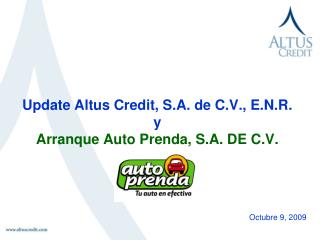 Update Altus Credit, S.A. de C.V., E.N.R. y Arranque Auto Prenda, S.A. DE C.V.