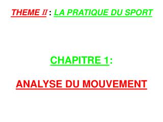 CHAPITRE 1 : ANALYSE DU MOUVEMENT