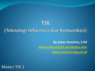 TIK ( Teknologi Informasi dan Komunikasi )