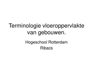 Terminologie vloeroppervlakte van gebouwen.