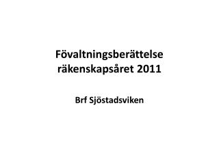 Fövaltningsberättelse räkenskapsåret 2011