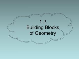 1.2 Building Blocks of Geometry