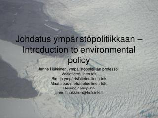 Johdatus ympäristöpolitiikkaan – Introduction to environmental policy