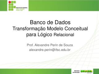 Banco de Dados Transformação Modelo Conceitual para Lógico Relacional