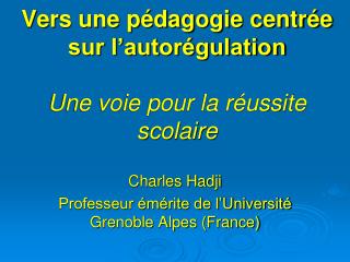 Vers une pédagogie centrée sur l’autorégulation Une voie pour la réussite scolaire