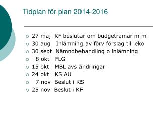 Tidplan för plan 2014-2016