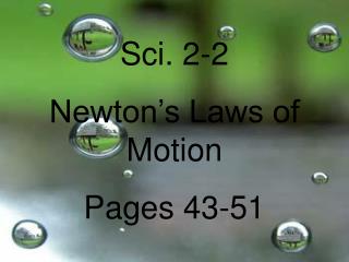 Sci. 2-2 Newton’s Laws of Motion Pages 43-51