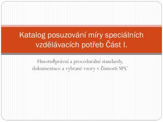Katalog posuzování míry speciálních vzdělávacích potřeb Část I.