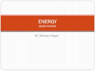 ENERGY IGCSE PHYSICS