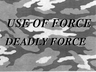 USE OF FORCE