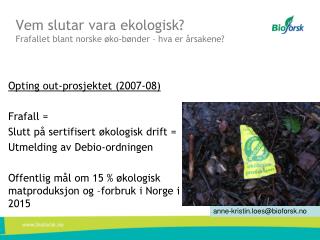 Vem slutar vara ekologisk? Frafallet blant norske øko-bønder – hva er årsakene?