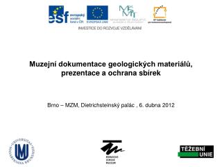 Muzejní dokumentace geologických materiálů, prezentace a ochrana sbírek