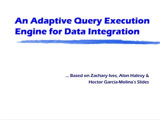 An Adaptive Query Execution Engine for Data Integration