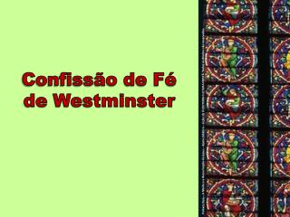 Confissão de Fé de Westminster