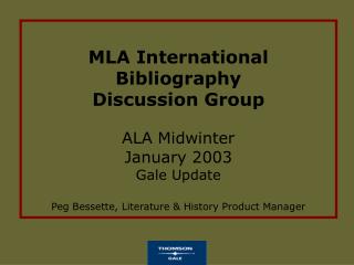 MLA International Bibliography Discussion Group ALA Midwinter January 2003 Gale Update