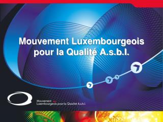 Mouvement Luxembourgeois pour la Qualité A.s.b.l.
