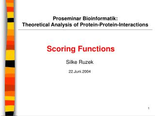 Proseminar Bioinformatik: Theoretical Analysis of Protein-Protein-Interactions