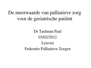 De meerwaarde van palliatieve zorg voor de geriatrische patiënt