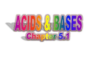 ACIDS &amp; BASES