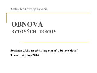 OBNOVA BYTOVÝCH DOMOV