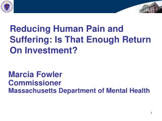 Reducing Human Pain and Suffering: Is That Enough Return On Investment?