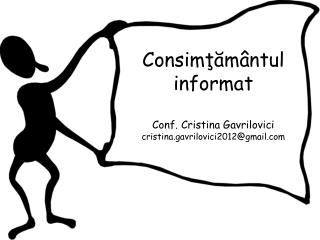 Consim ţământul informat Conf. Cristina Gavrilovici cristina.gavrilovici2012@gmail