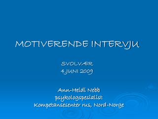 MOTIVERENDE INTERVJU SVOLVÆR 4.JUNI 2009