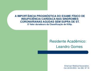 Residente Acadêmico: Leandro Gomes