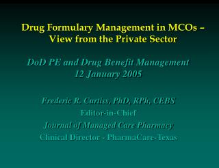 Drug Formulary Management in MCOs – View from the Private Sector