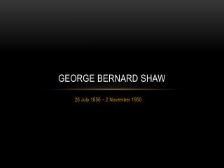 George Bernard Shaw