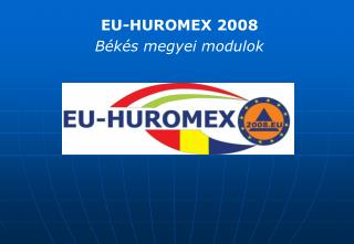 EU-HUROMEX 2008 Békés megyei modulok