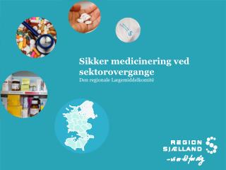 Sikker medicinering ved sektorovergange Den regionale Lægemiddelkomité