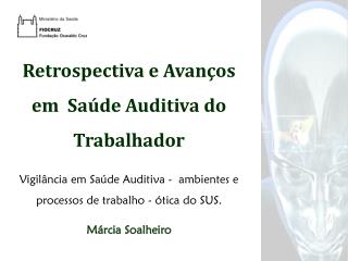 Retrospectiva e Avanços em Saúde Auditiva do Trabalhador