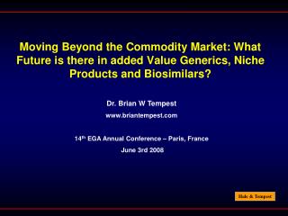 Dr. Brian W Tempest briantempest 14 th EGA Annual Conference – Paris, France