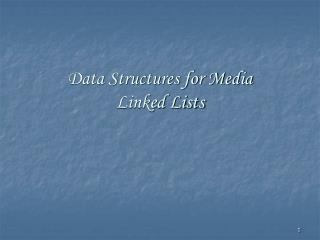 Data Structures for Media Linked Lists
