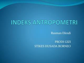 INDEKS ANTROPOMETRI