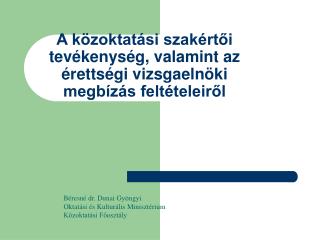 A közoktatási szakértői tevékenység, valamint az érettségi vizsgaelnöki megbízás feltételeiről