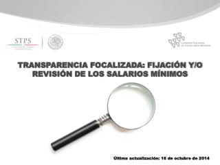 TRANSPARENCIA FOCALIZADA: FIJACIÓN Y/O REVISIÓN DE LOS SALARIOS MÍNIMOS