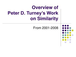 Overview of Peter D. Turney’s Work on Similarity