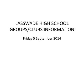LASSWADE HIGH SCHOOL GROUPS/CLUBS INFORMATION
